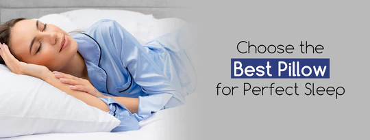 Choose The Best Pillow For Perfect Sleep